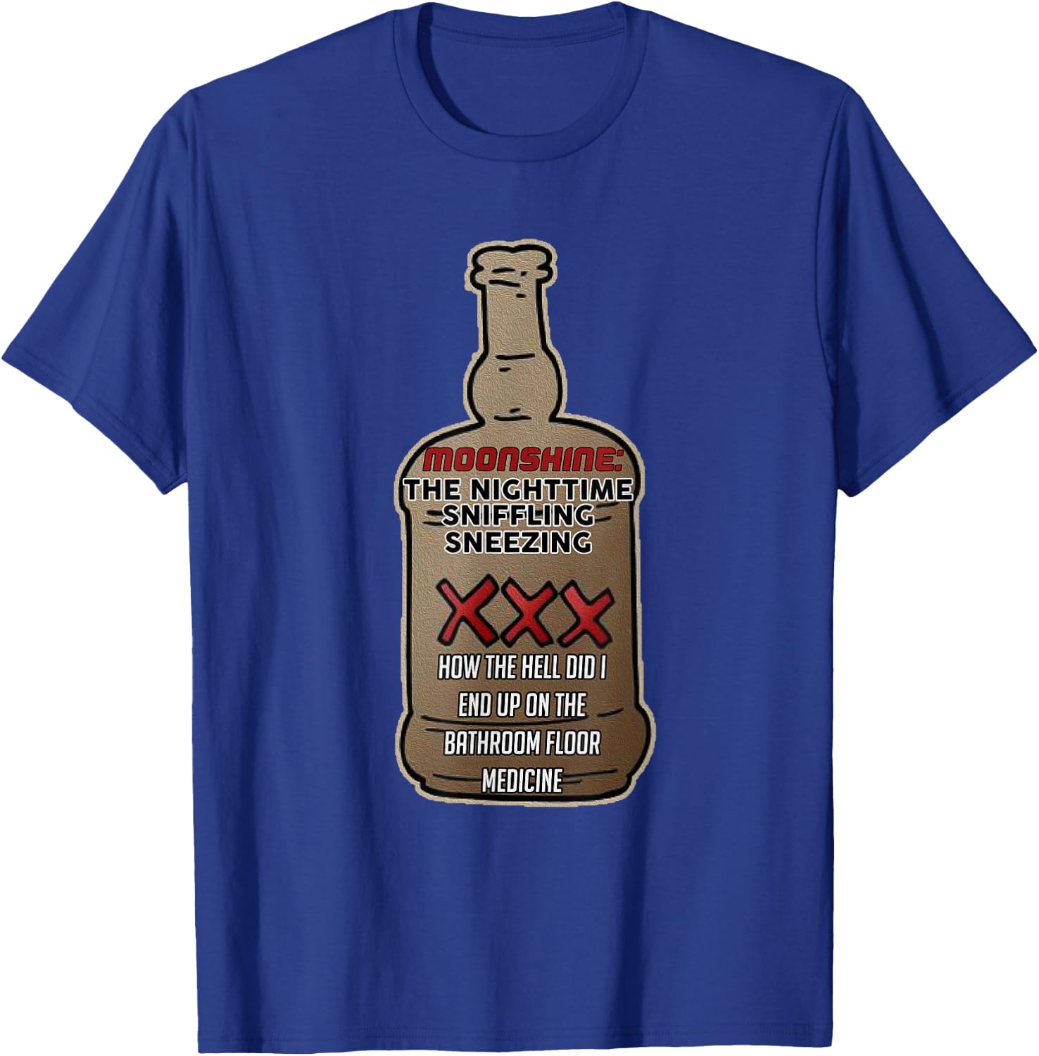 Moonshine Moonshiners Distiller Funny Moonshiner T-Shirt - T-Shirt | Royal