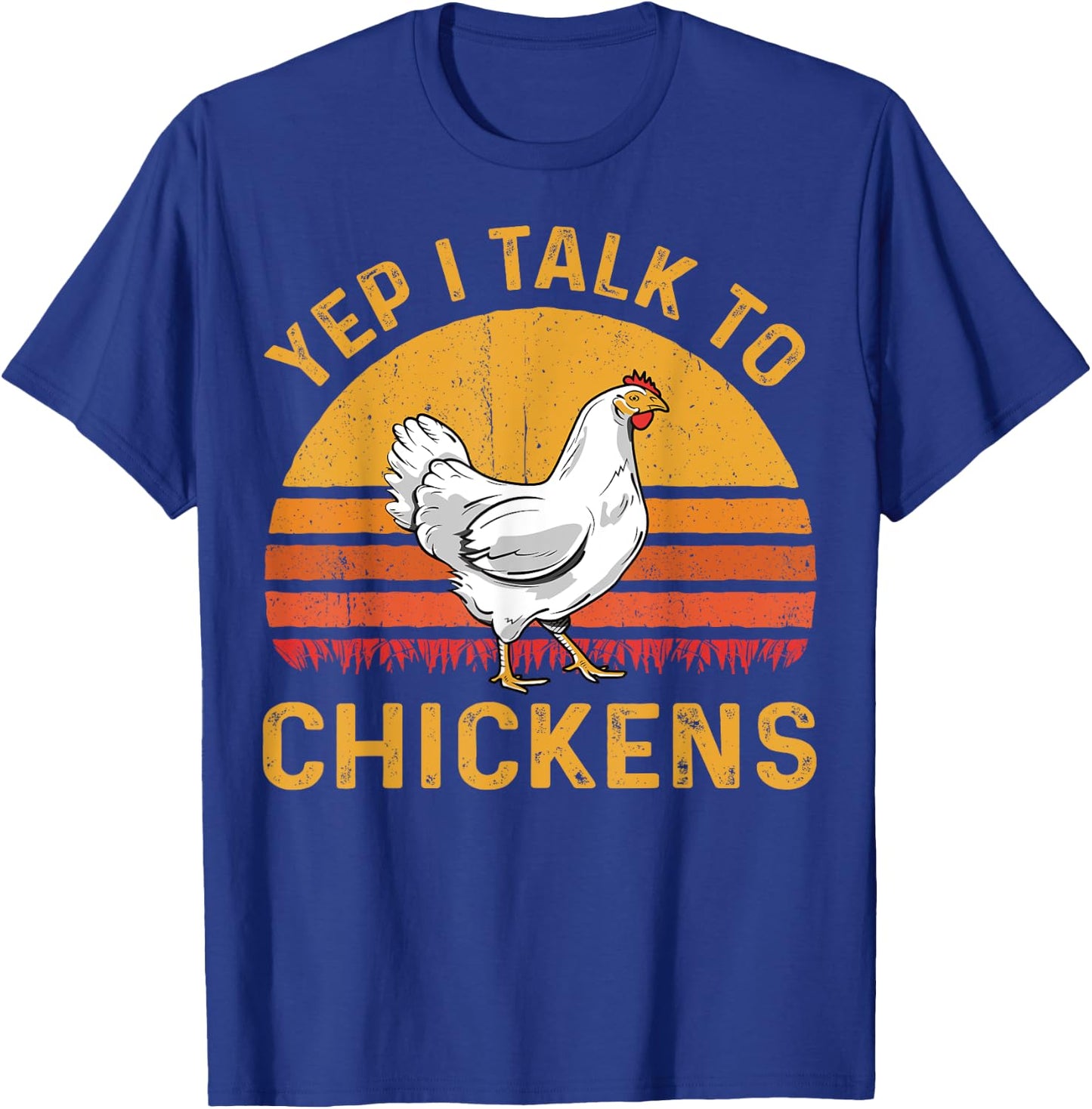 Yep I talk to chickens funny chicken sunset vintage design T-Shirt - T-Shirt | Royal