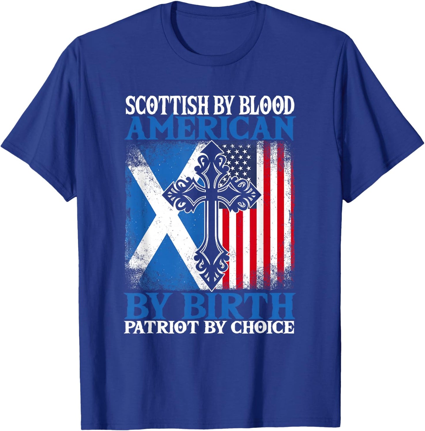Scottish By Blood American By Birth Patriot By Choice T-Shirt - T-Shirt | Royal