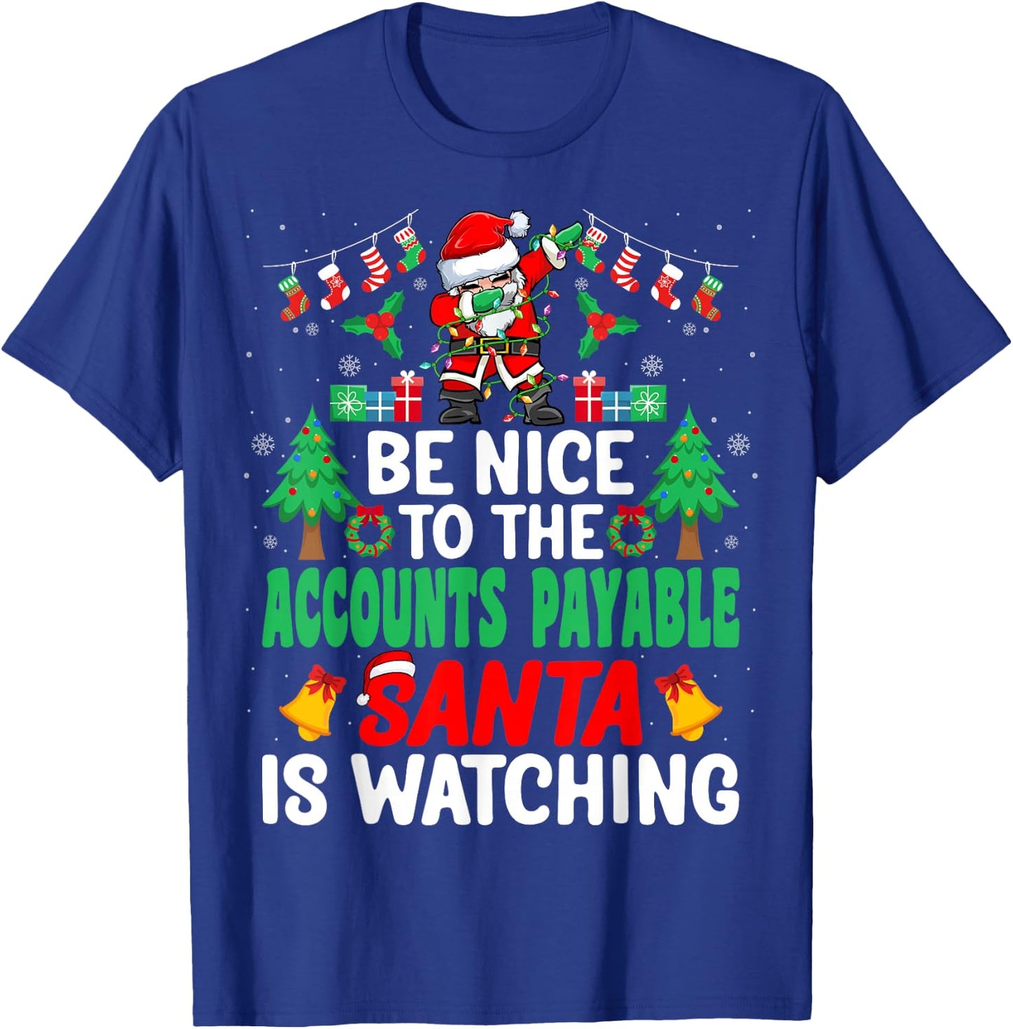 Be Nice to the Accounts Payable Santa - Christmas T-Shirt - T-Shirt | Royal