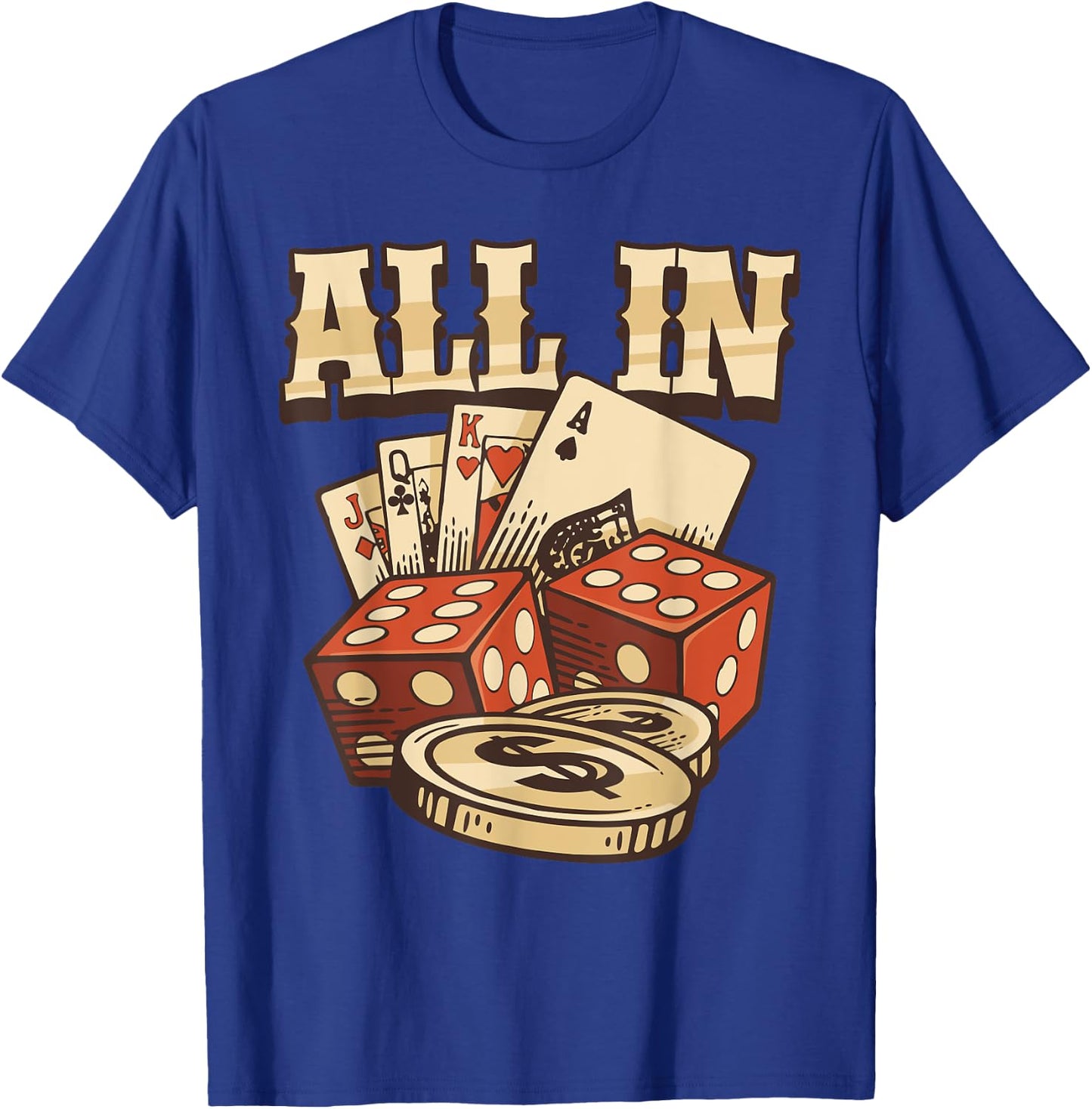 All In Card Game Playing Cards Poker Player Gambling Casino T-Shirt - T-Shirt | Royal