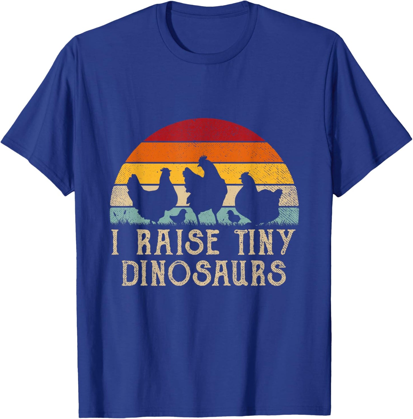 I Raise Tiny Dinosaurs Retro Funny Chicken Raiser T-Shirt - T-Shirt | Royal
