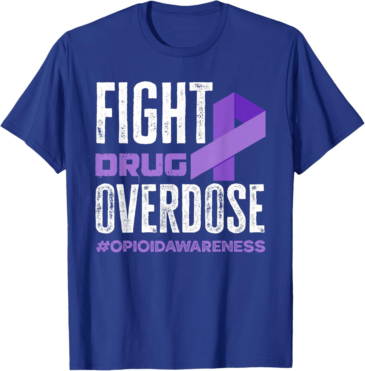 Fight Drug Overdose Pruple Ribbon Opioid Overdose Awareness T-Shirt - T-Shirt | Royal