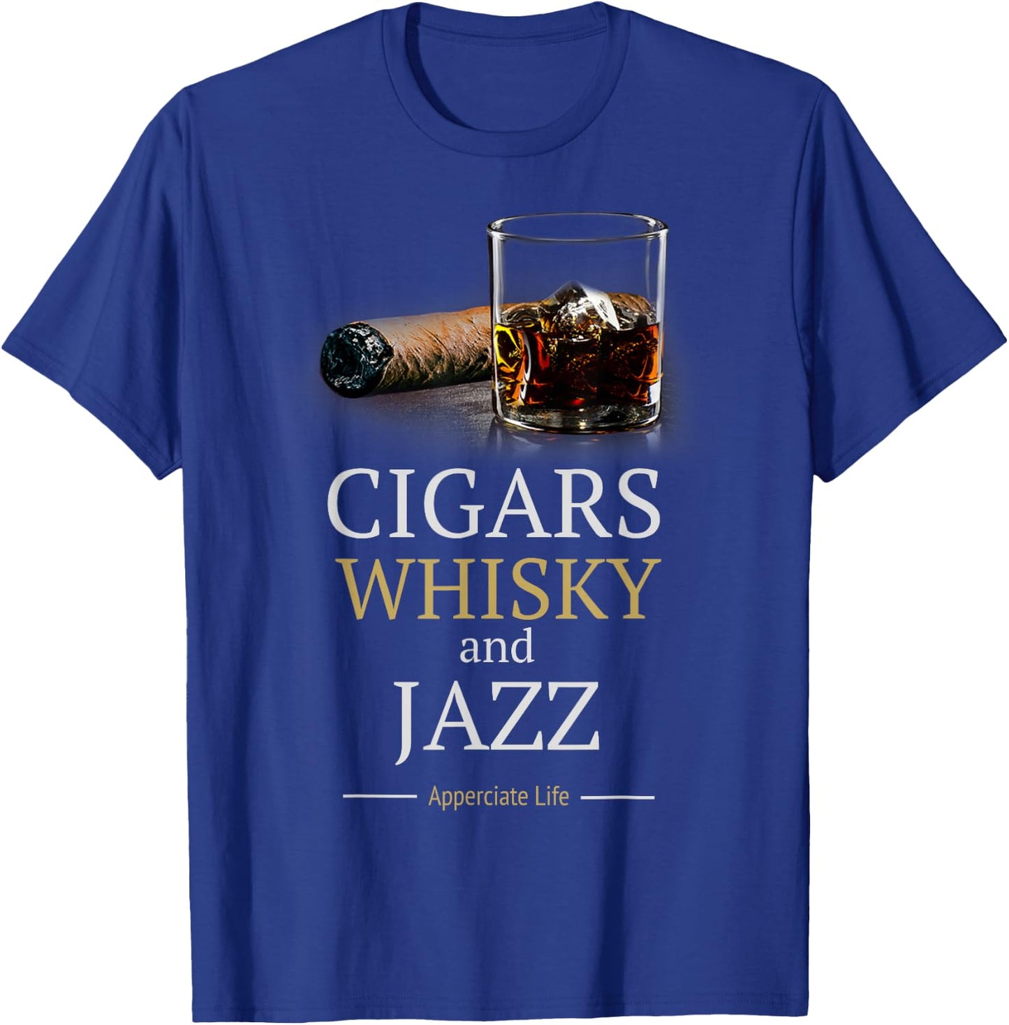 Cigars And Jazz Appreciate Life Cigar Smokers Gift T-Shirt - T-Shirt | Royal