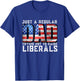 Just a Regular Dad Trying Not To Raise Liberals T-Shirt - T-Shirt | Royal