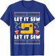 Let it Sew Let it Sew T-Shirt - T-Shirt | Royal