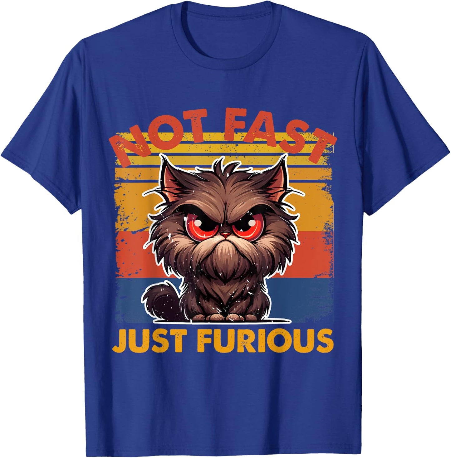 Feisty Cat Attitude – 'Not Fast, Just Furious' Cute Men Women T-Shirt - T-Shirt | Royal