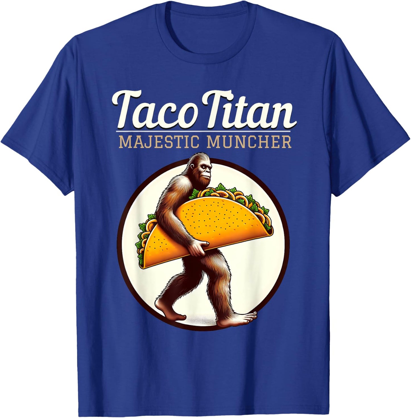 Taco Titan - Majestic Muncher Bigfoot T-Shirt - T-Shirt | Royal