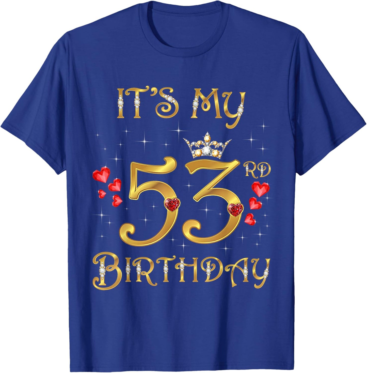 It's My 53rd Birthday, 53 Years Old, 53rd Birthday Queen T-Shirt - T-Shirt | Royal