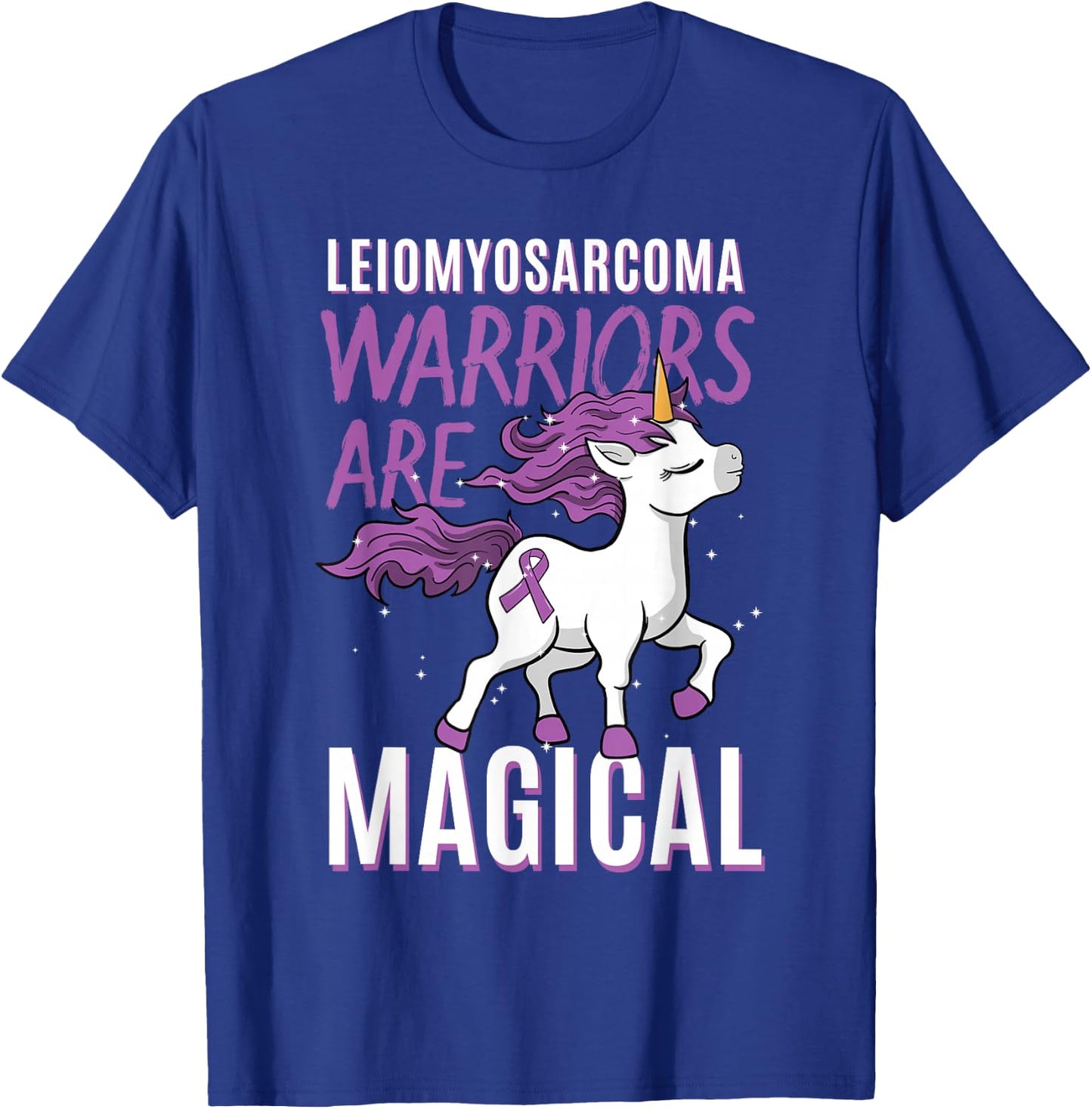 Leiomyosarcoma Warrior LMS Rare Cancer Unicorn Sarcoma Gift T-Shirt - T-Shirt | Royal