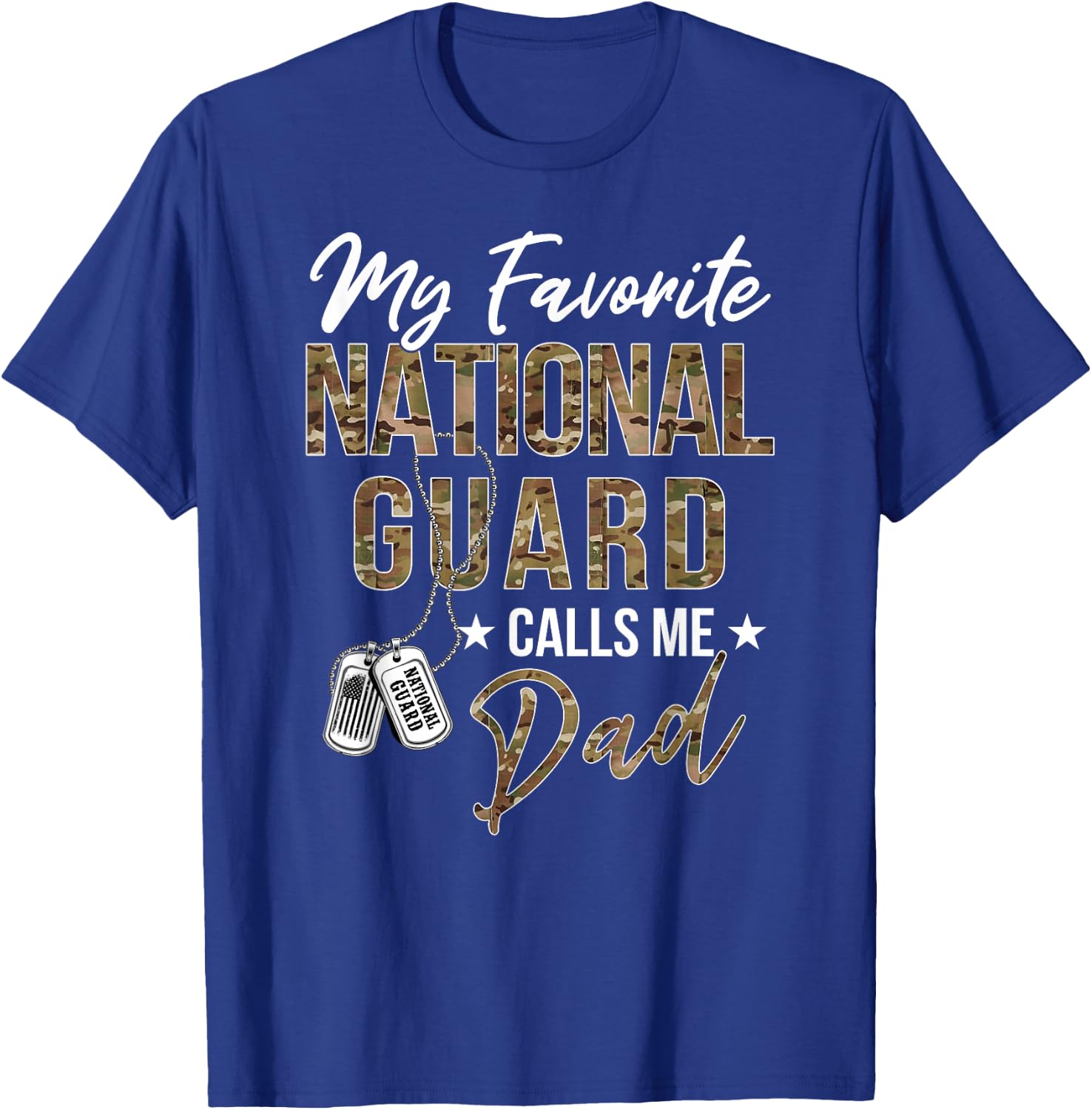 My Favorite National Guard Calls Me Dad Military Family T-Shirt - T-Shirt | Royal