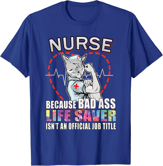 Nurse Scrub Life Because Bad Ass Life Saver Isn't Job Title T-Shirt - T-Shirt | Royal