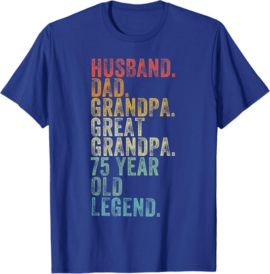 Husband Dad Grandpa Great Grandpa 75 Year Old Legend Funny T-Shirt - T-Shirt | Royal