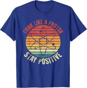 Nerd Think Like A Proton Stay Positive Retro Chemistry T-Shirt - T-Shirt | Royal