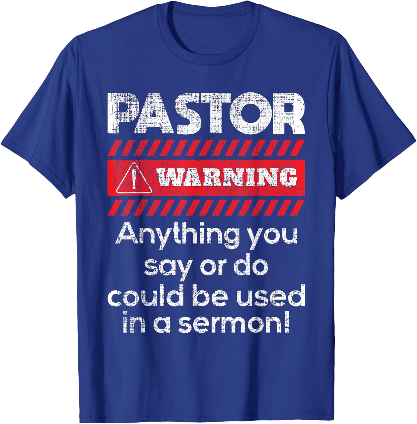 Anything Could Be Used In A Sermon Pastor Preacher Minister T-Shirt - T-Shirt | Royal