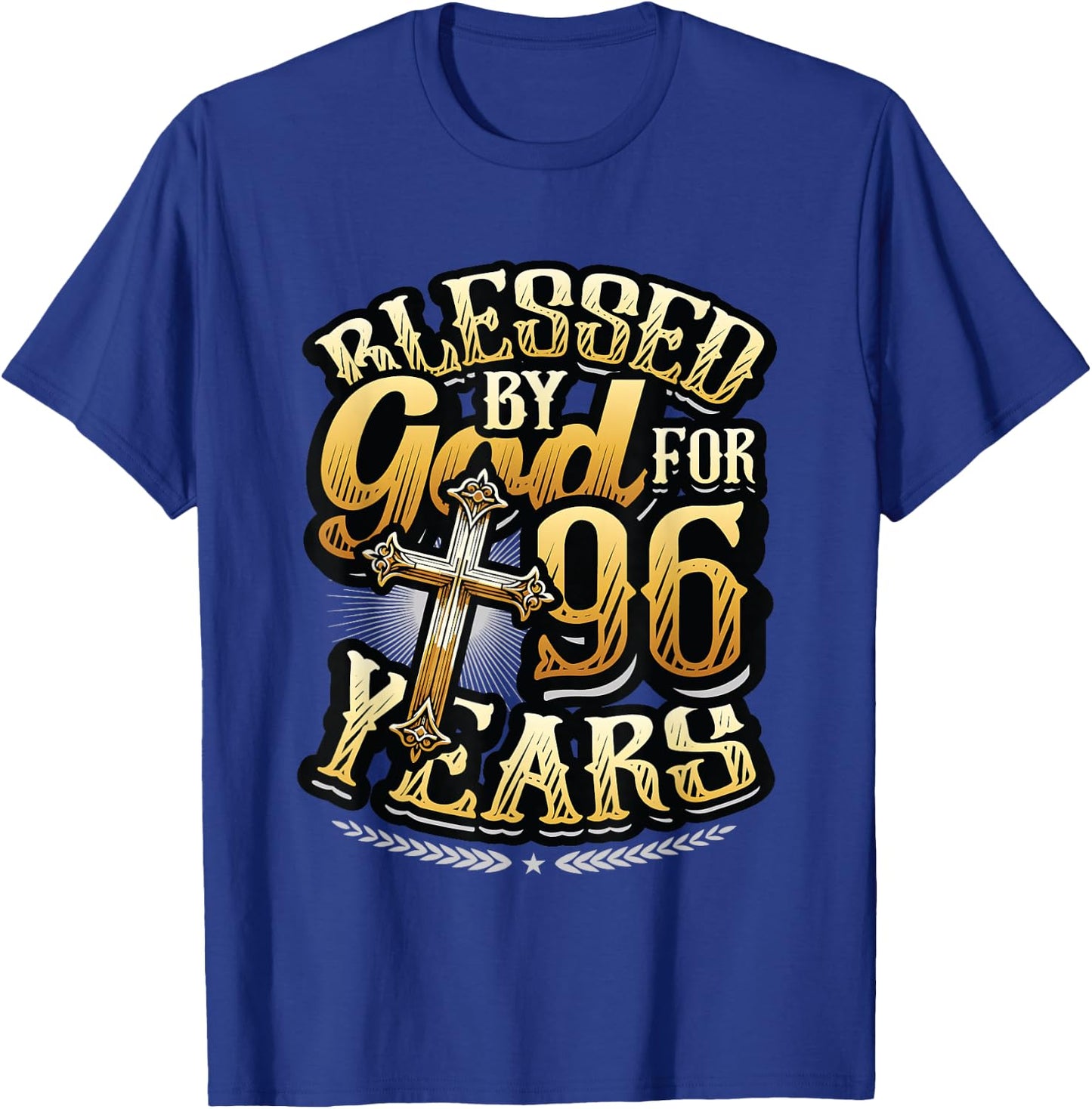 Blessed By God For 96 Years Religious Themed 96th Birthday T-Shirt - T-Shirt | Royal