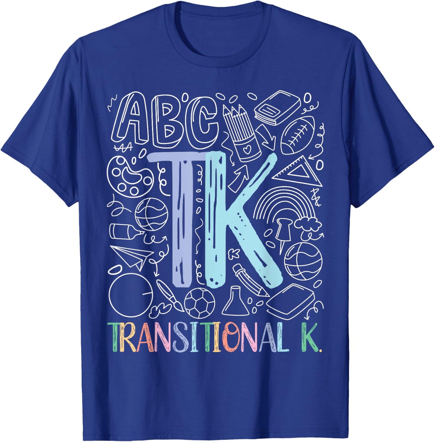 TK Transitional Kindergarten Student TK Teacher T-Shirt - T-Shirt | Royal