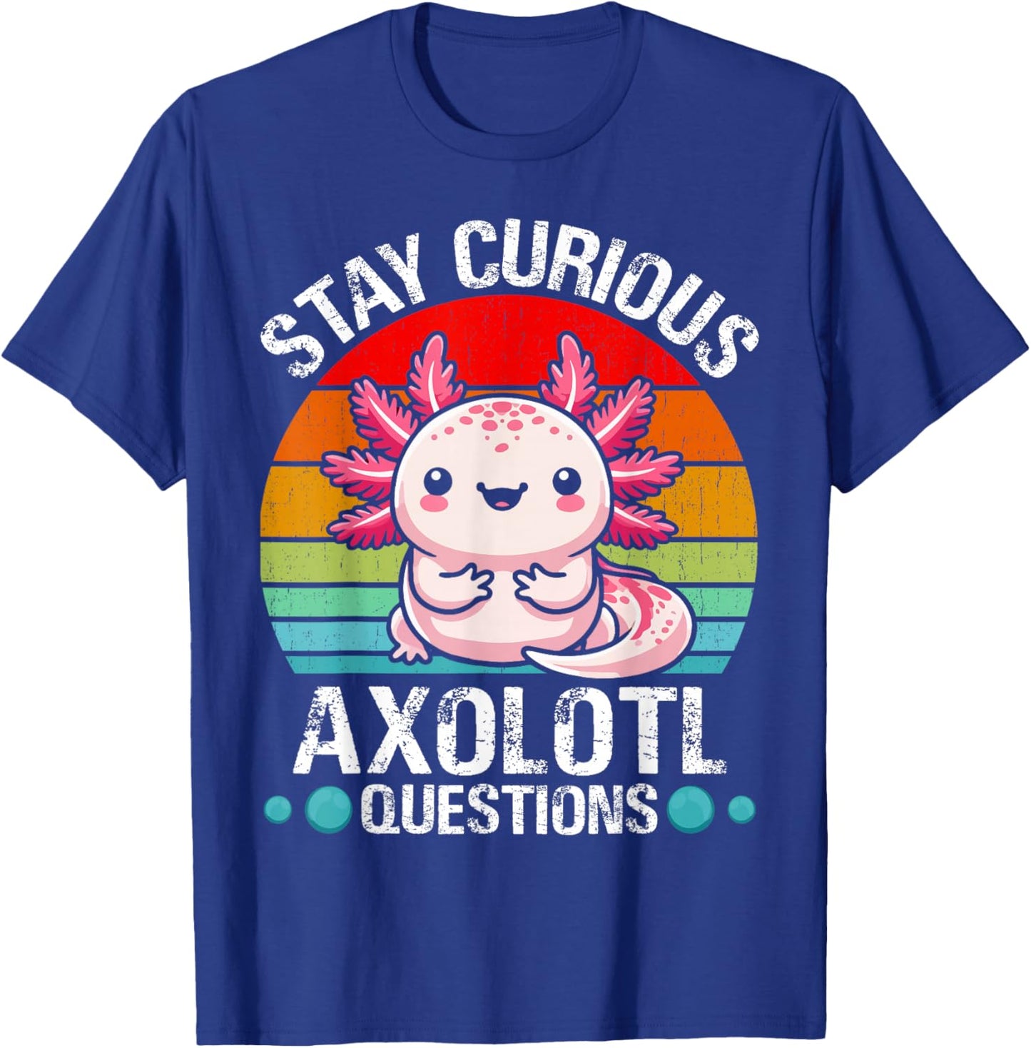 Stay Curious Axolotl Questions T-Shirt - T-Shirt | Royal