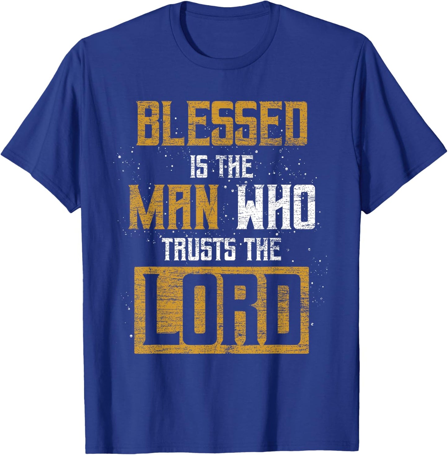 Blessed Is The Man Who Trusts The Lord Christianity Jesus T-Shirt - T-Shirt | Royal