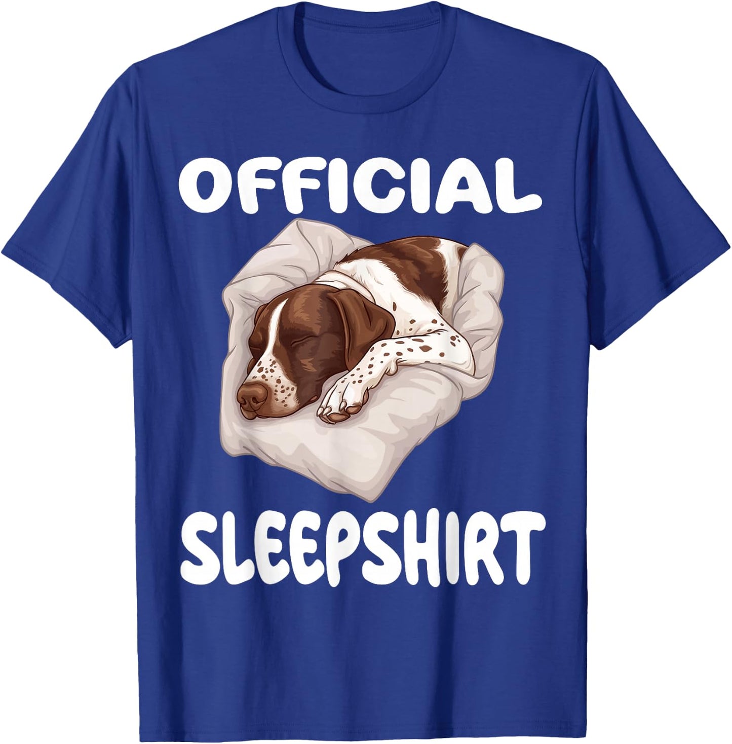 German Shorthaired Pointer Dog Official Sleepshirt Pajamas T-Shirt - T-Shirt | Royal