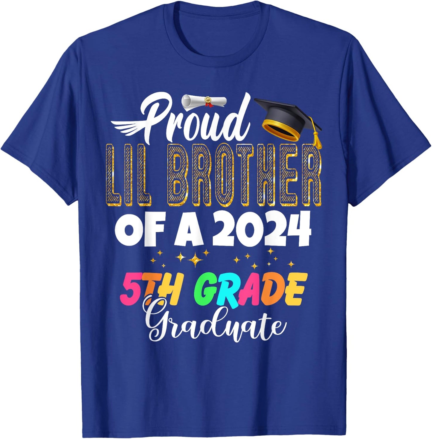 Proud Lil Brother of a Class of 2024 5th Grade Graduate T-Shirt - T-Shirt | Royal