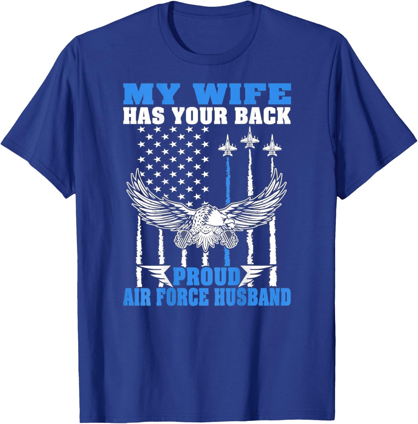 My Wife Has Your Back Proud Air Force Husband Spouse Gift T-Shirt - T-Shirt | Royal