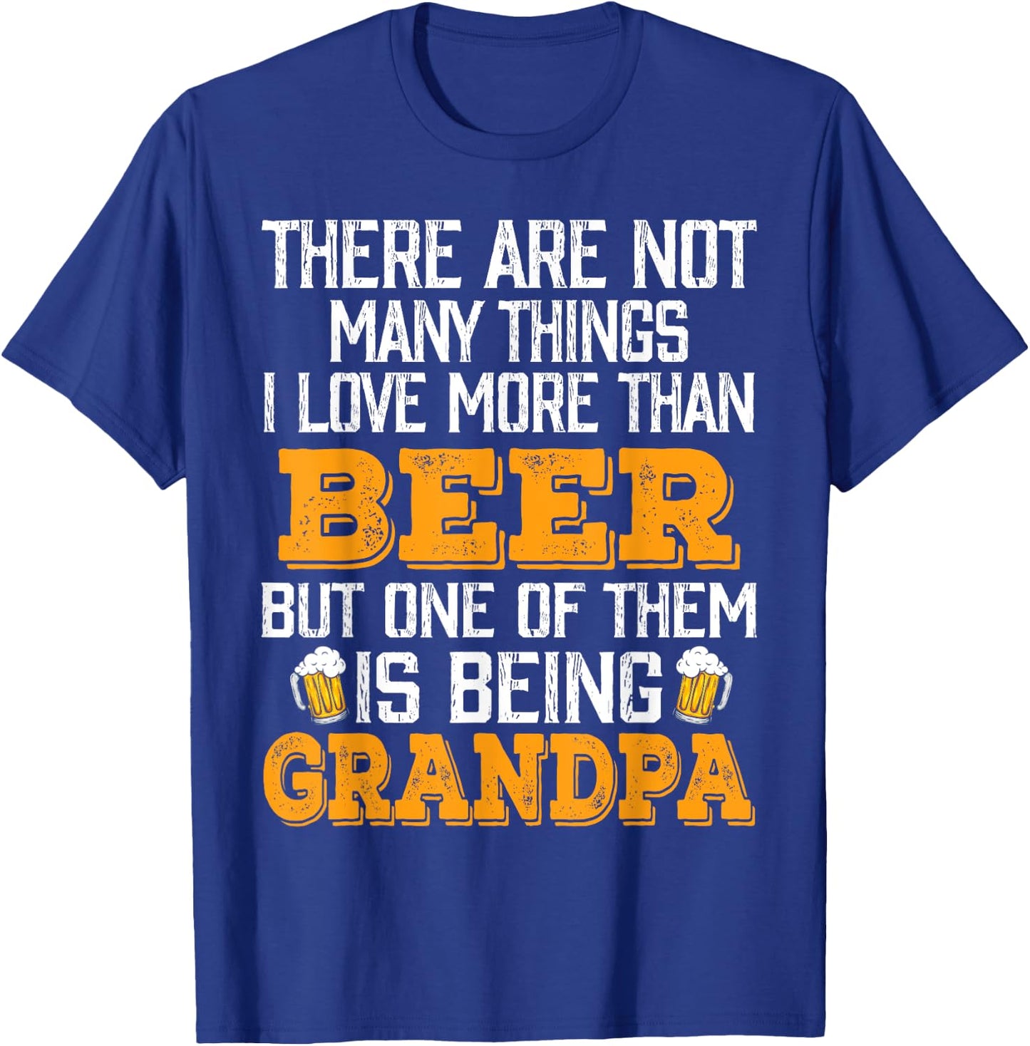 I Love More Than Beer But One Of Them Is Being Grandpa T-Shirt - T-Shirt | Royal