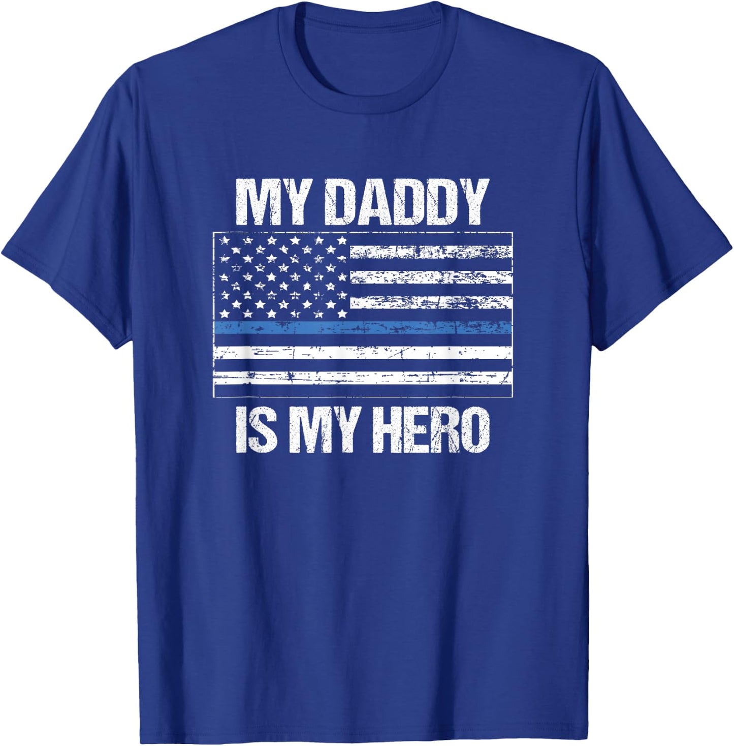 My Daddy Hero Thin Blue Line Flag - Police Son or Daughter T-Shirt - T-Shirt | Royal