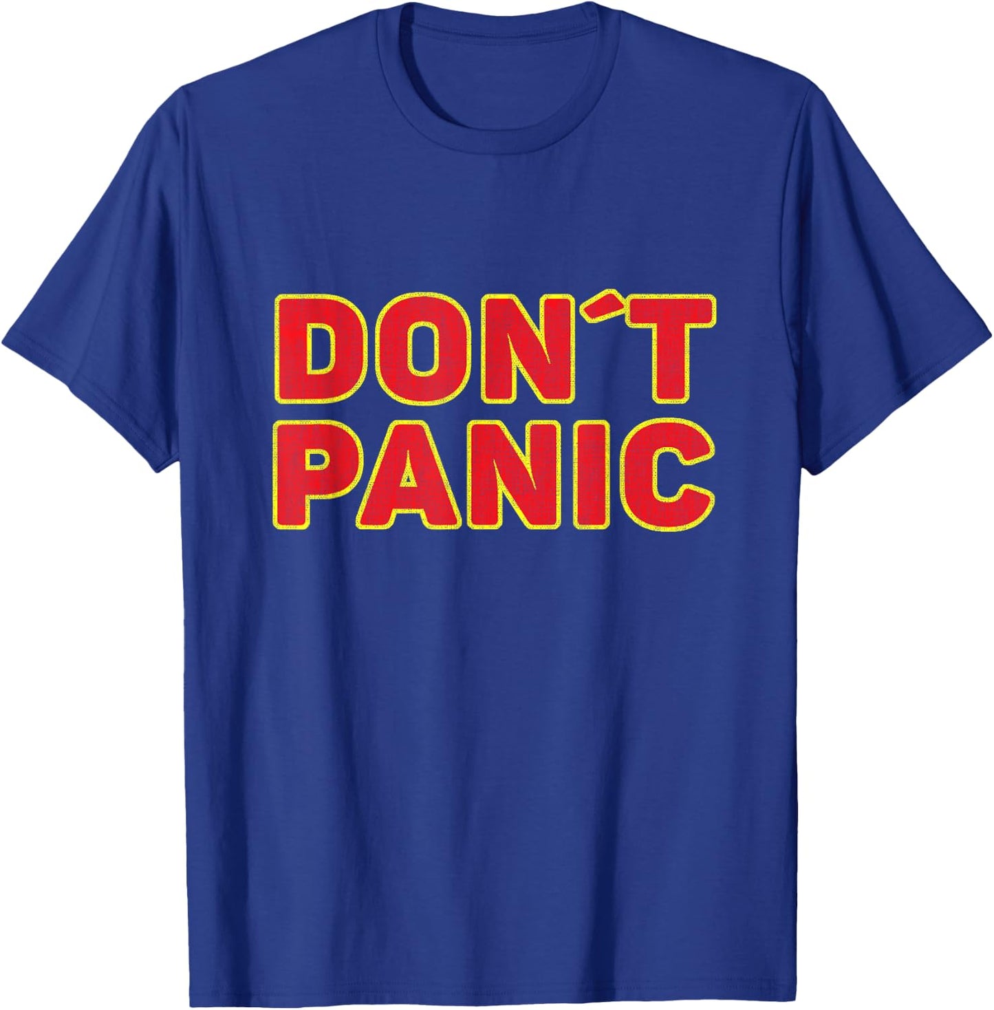 Don't Panic Vintage Distressed Sarcastic panicking Design T-Shirt - T-Shirt | Royal