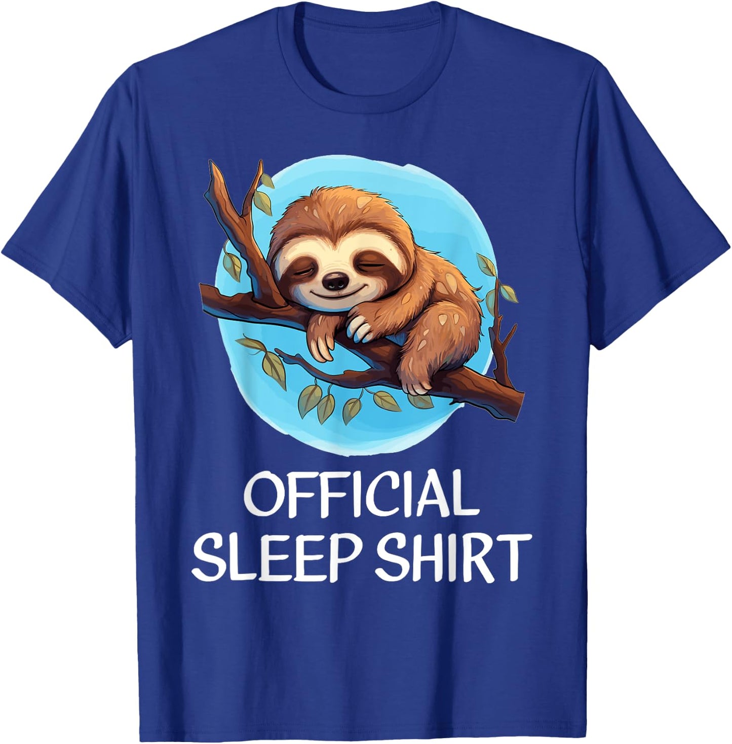Sloth Sleep Shirt - Official Sleep Shirt for Sloth Lovers T-Shirt - T-Shirt | Royal