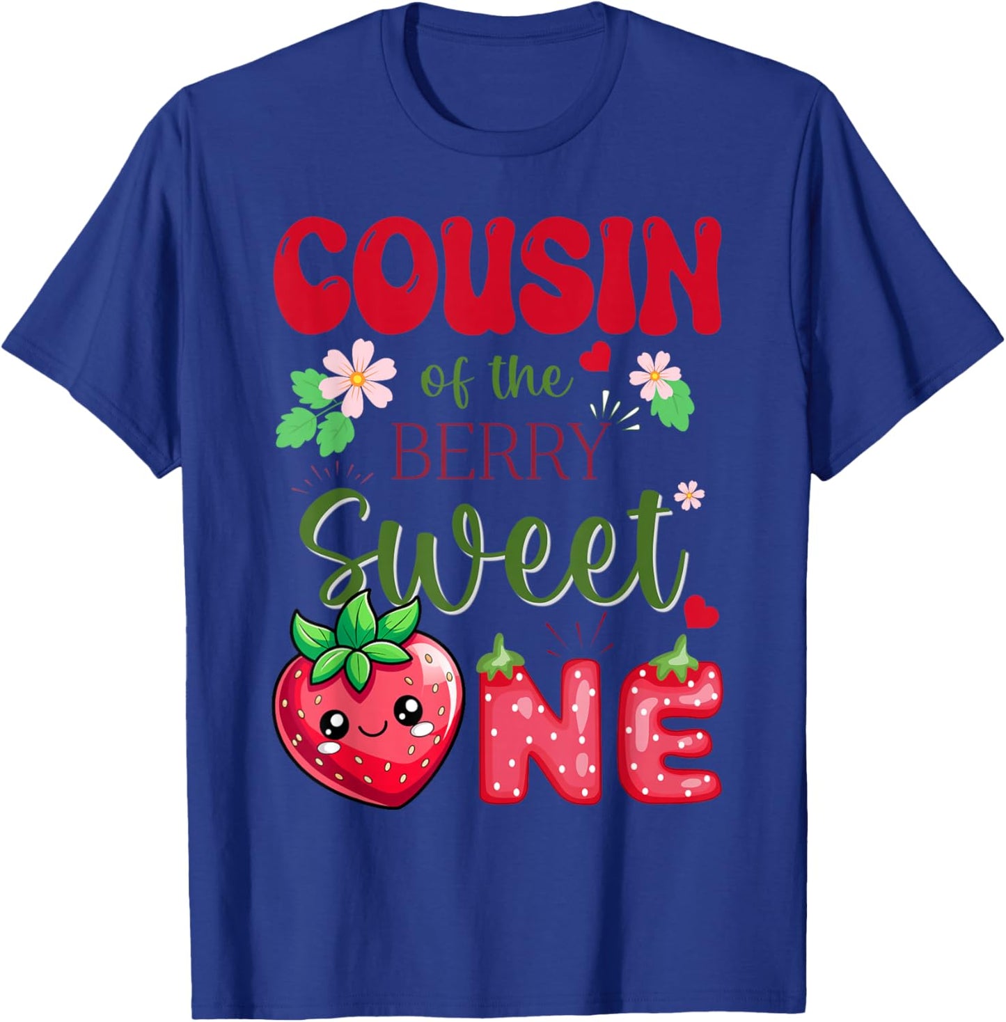 Cousin of The Berry First Birthday Girl Sweet One Strawberry T-Shirt - T-Shirt | Royal