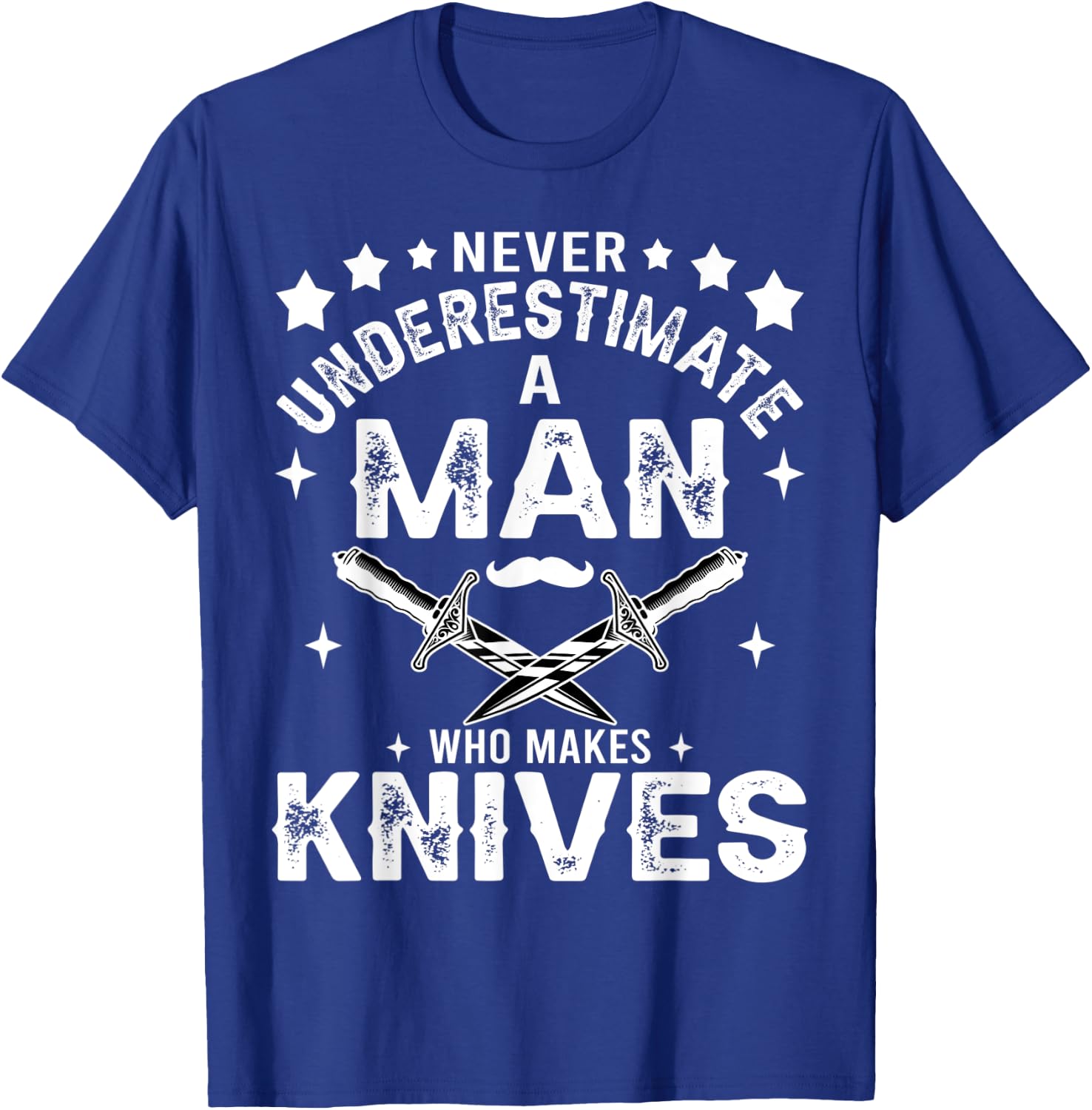 Never Underestimate A Man Who Makes Knives Gift Knife Making T-Shirt - T-Shirt | Royal