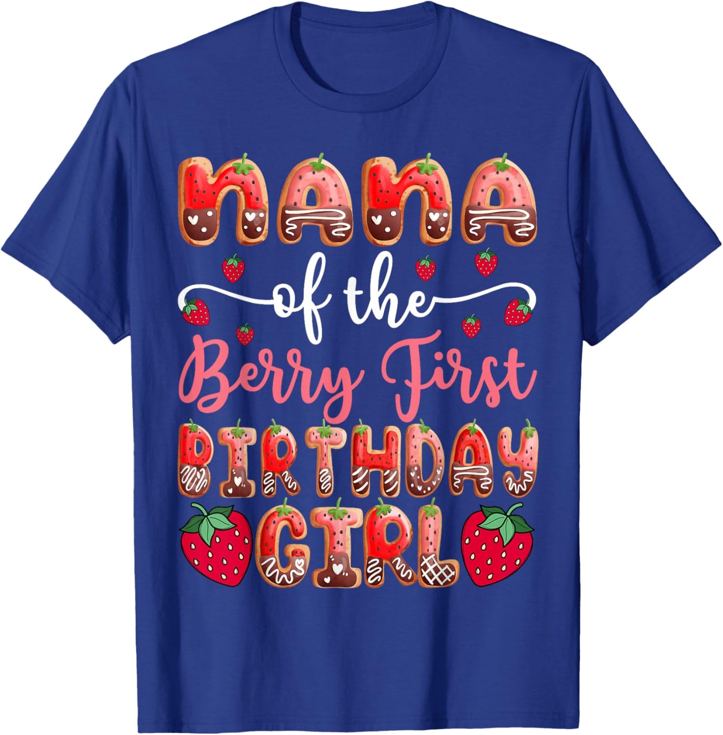 Nana Of The Berry First Birthday Girl Strawberry T-Shirt - T-Shirt | Royal
