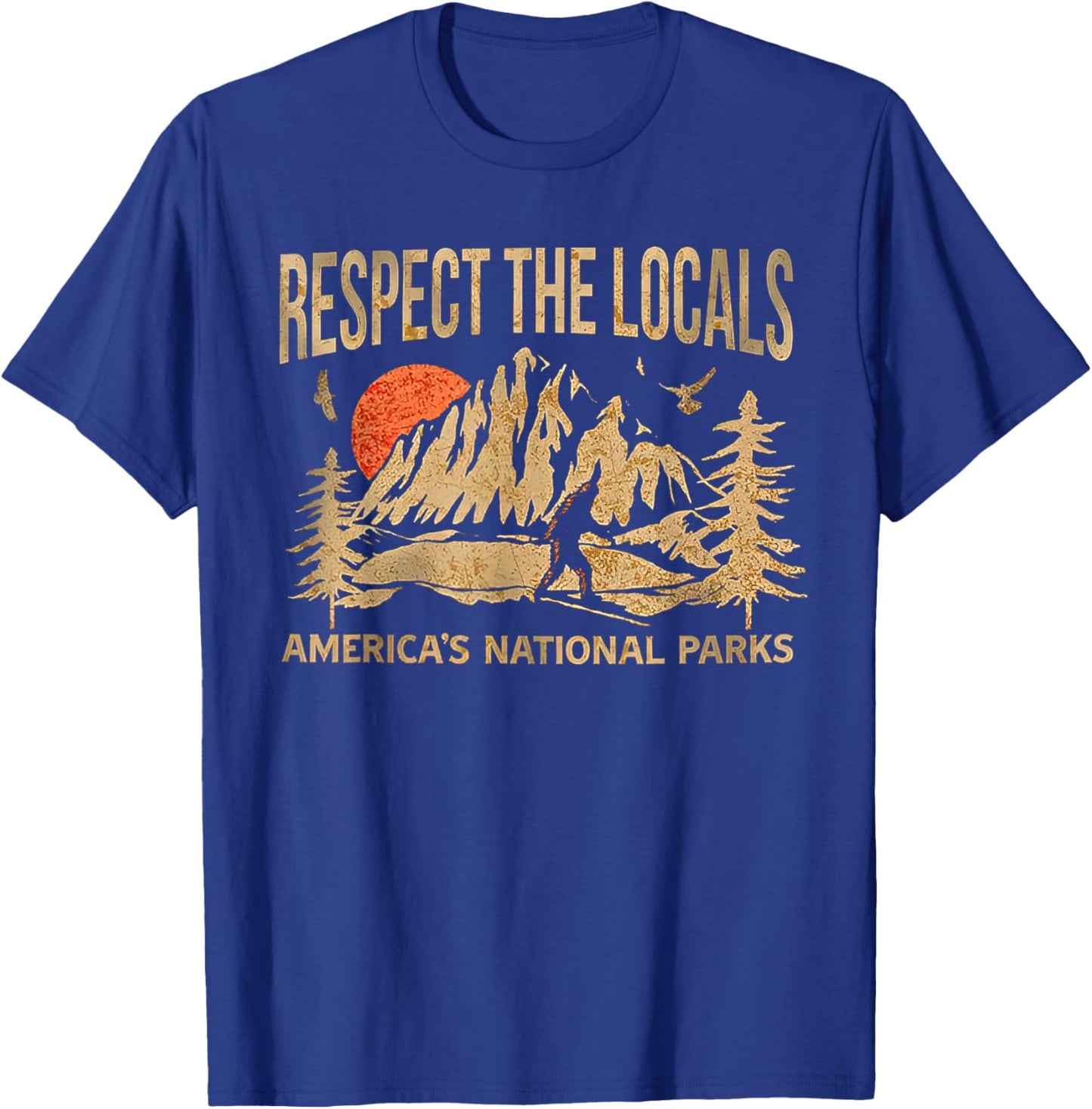 Respect the Locals America's National Parks T-Shirt - T-Shirt | Royal