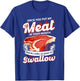 Once You Put Meat In Your Mouth You're Going Want To Swallow T-Shirt - T-Shirt | Royal