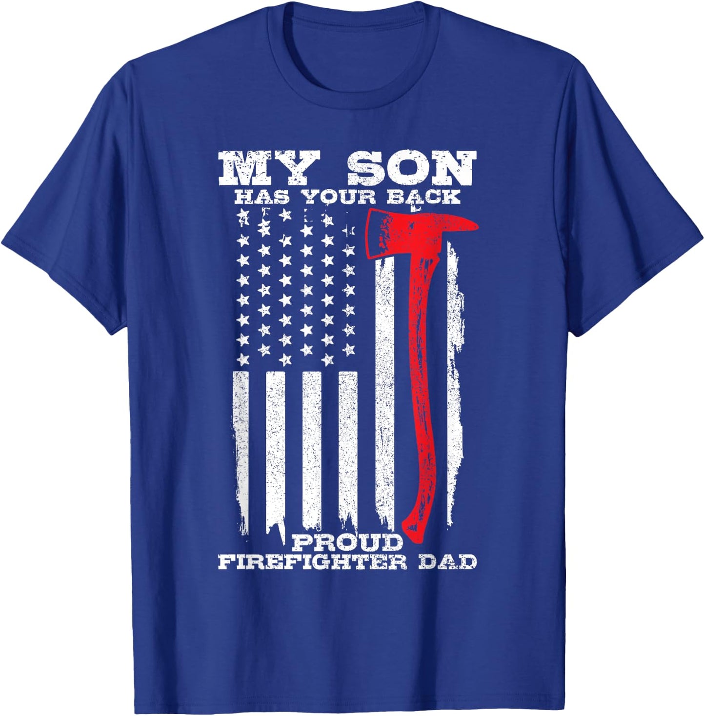 Proud Firefighter Dad Son Has Your Back Fireman Gift Men T-Shirt - T-Shirt | Royal