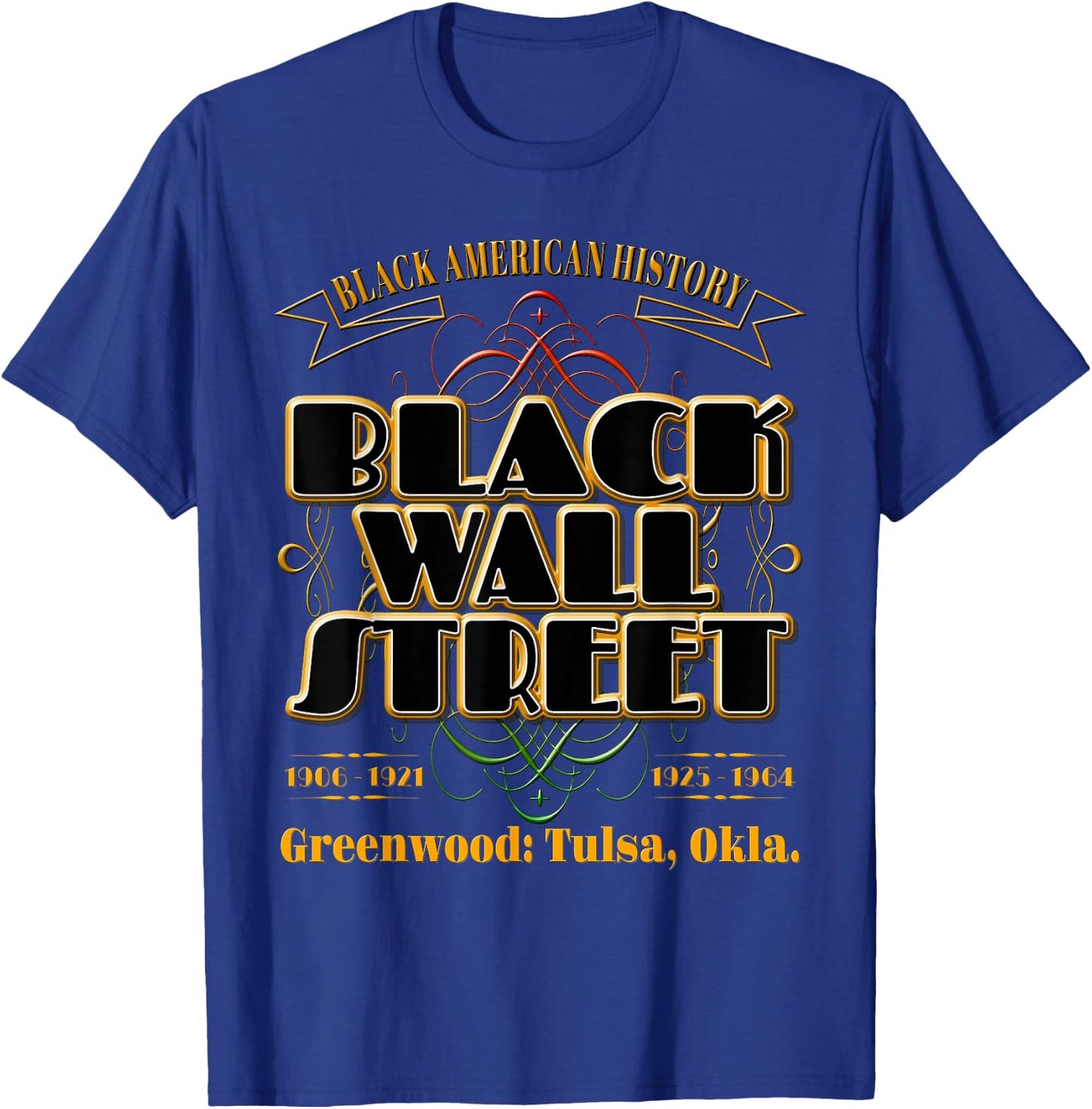 Black Wall Street: Greenwood Tulsa Oklahoma History T-Shirt - T-Shirt | Royal