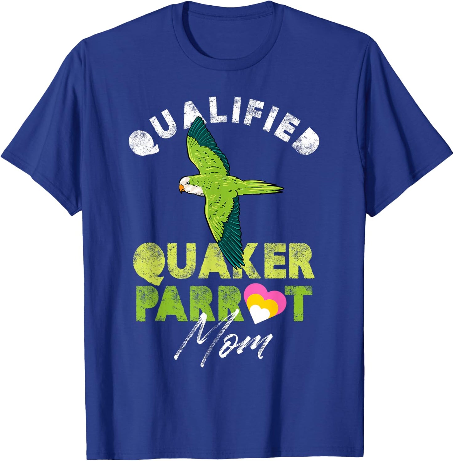 Qualified Quaker parrot Mom T-Shirt - T-Shirt | Royal
