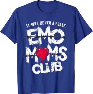 It Was Never A Phase Emo Moms Club Funny T-Shirt - T-Shirt | Royal