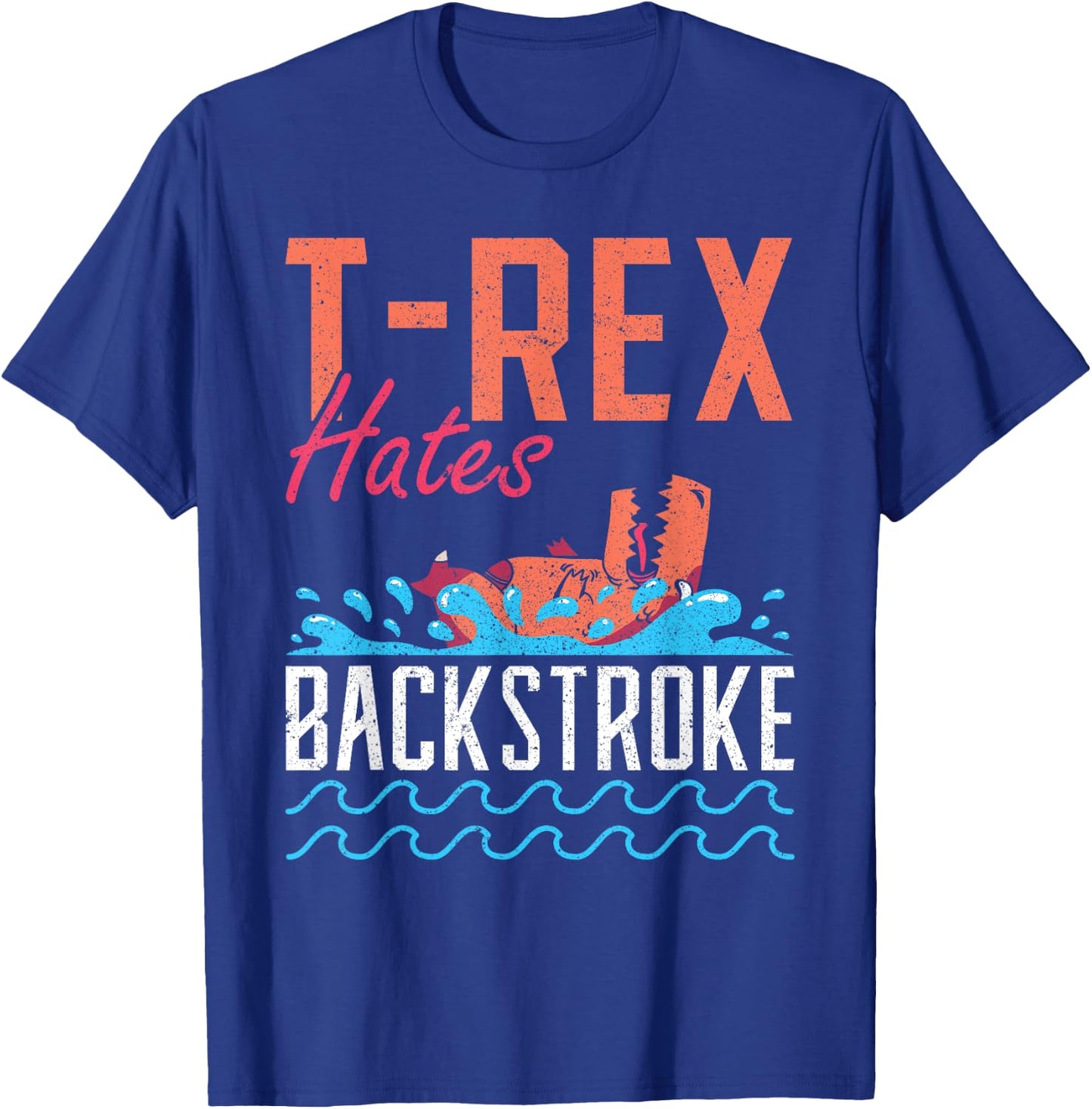 T-Rex Hates Backstroke Swim Swimmer T-Shirt - T-Shirt | Royal