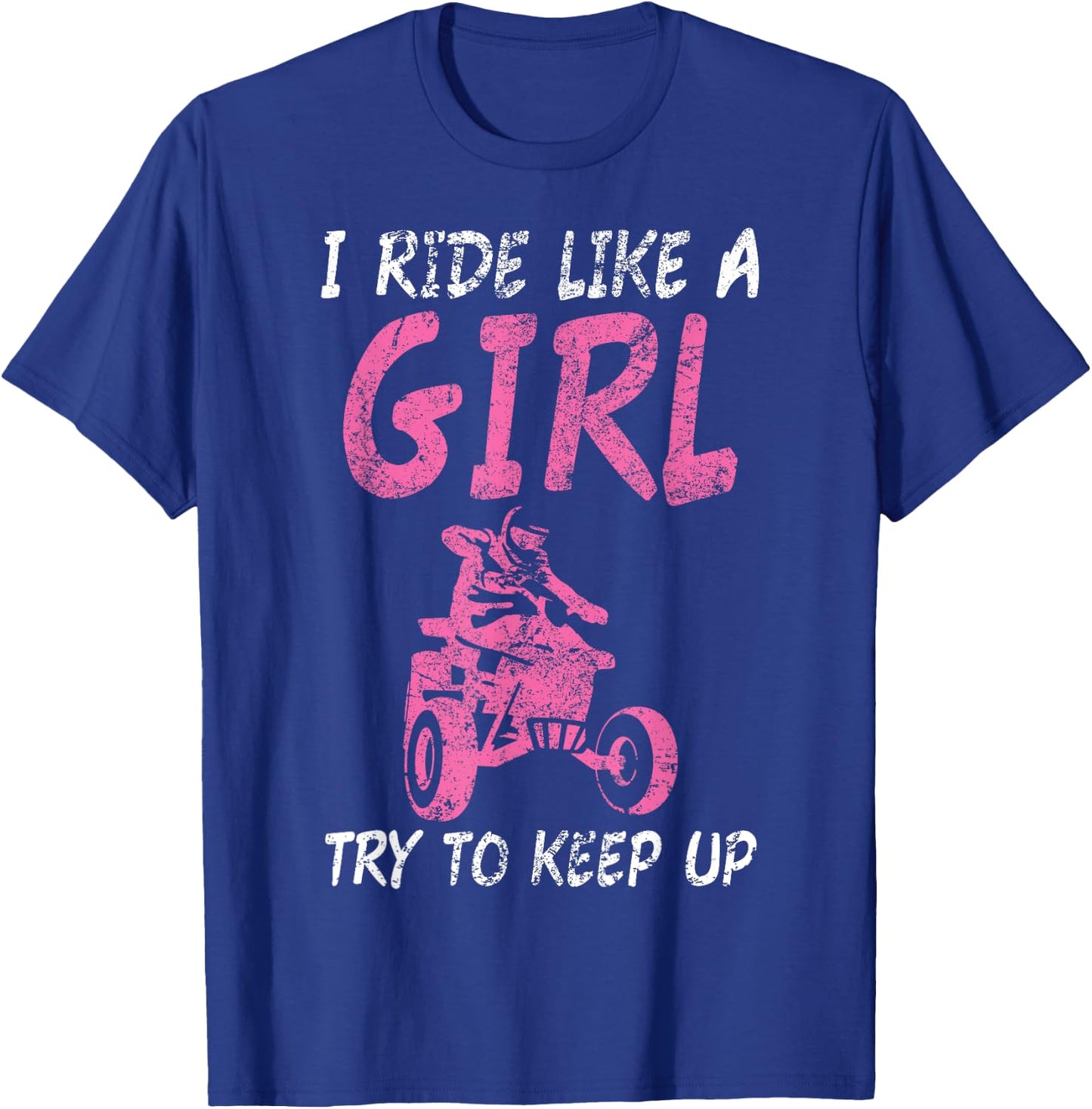 I Ride Like A Girl ATV Quad Women Funny T-Shirt - T-Shirt | Royal