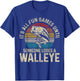 It's All Fun And Games Until Someone Loses A Walleye Fishing T-Shirt - T-Shirt | Royal