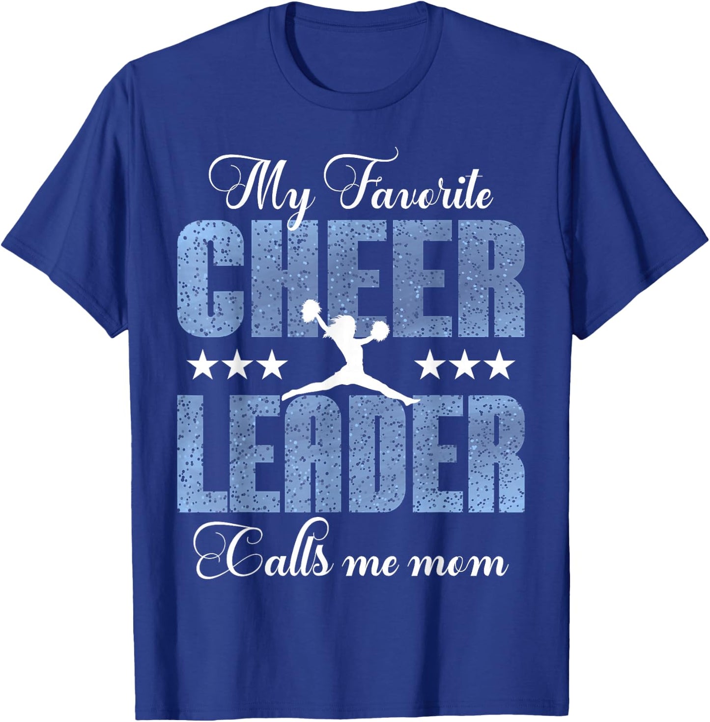 My Favorite Cheerleader Calls Me Mom Cheer Mom T-Shirt - T-Shirt | Royal