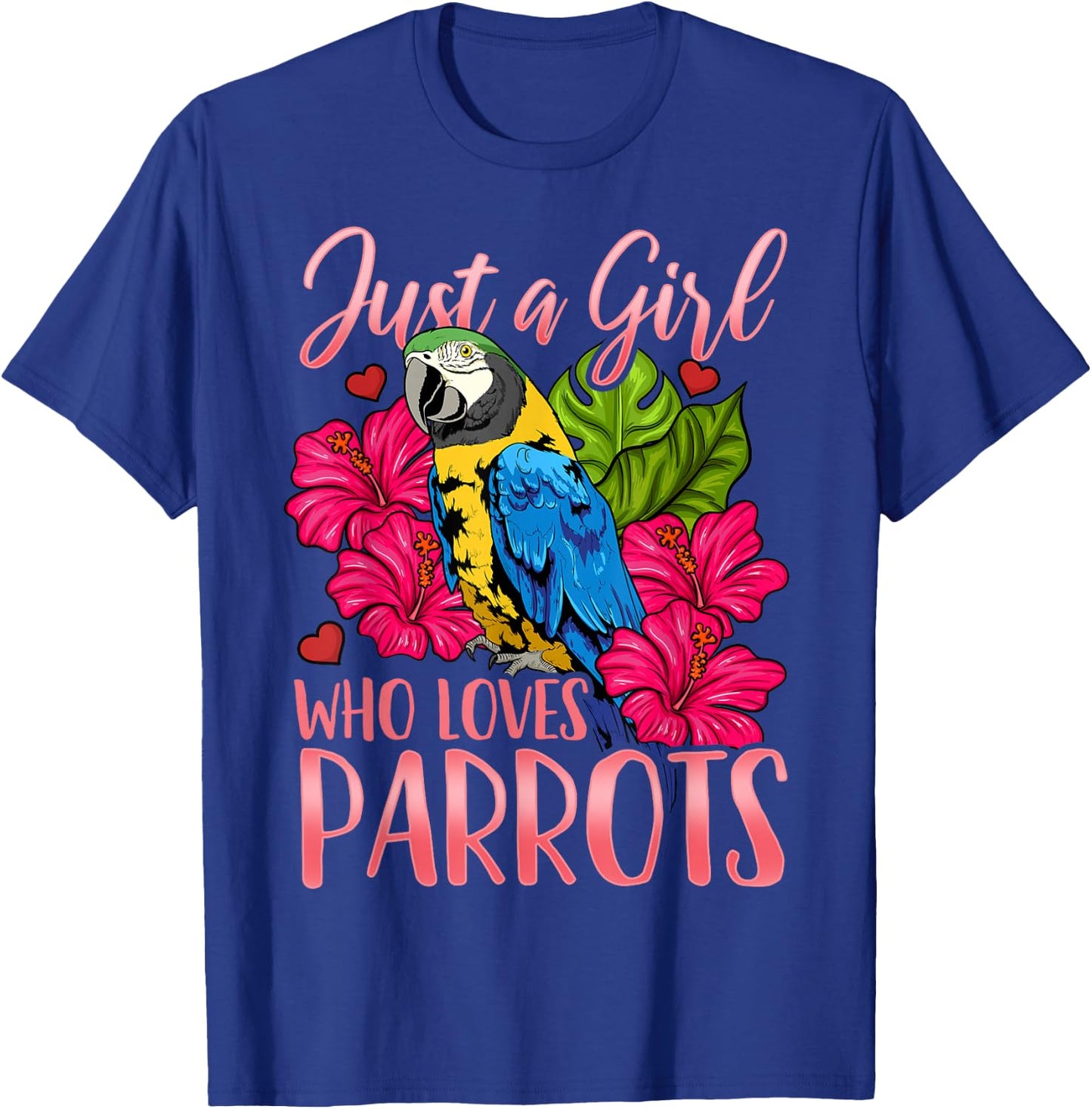 Parrot Just a Girl Who Loves Parrots Bird Watching Gift T-Shirt - T-Shirt | Royal