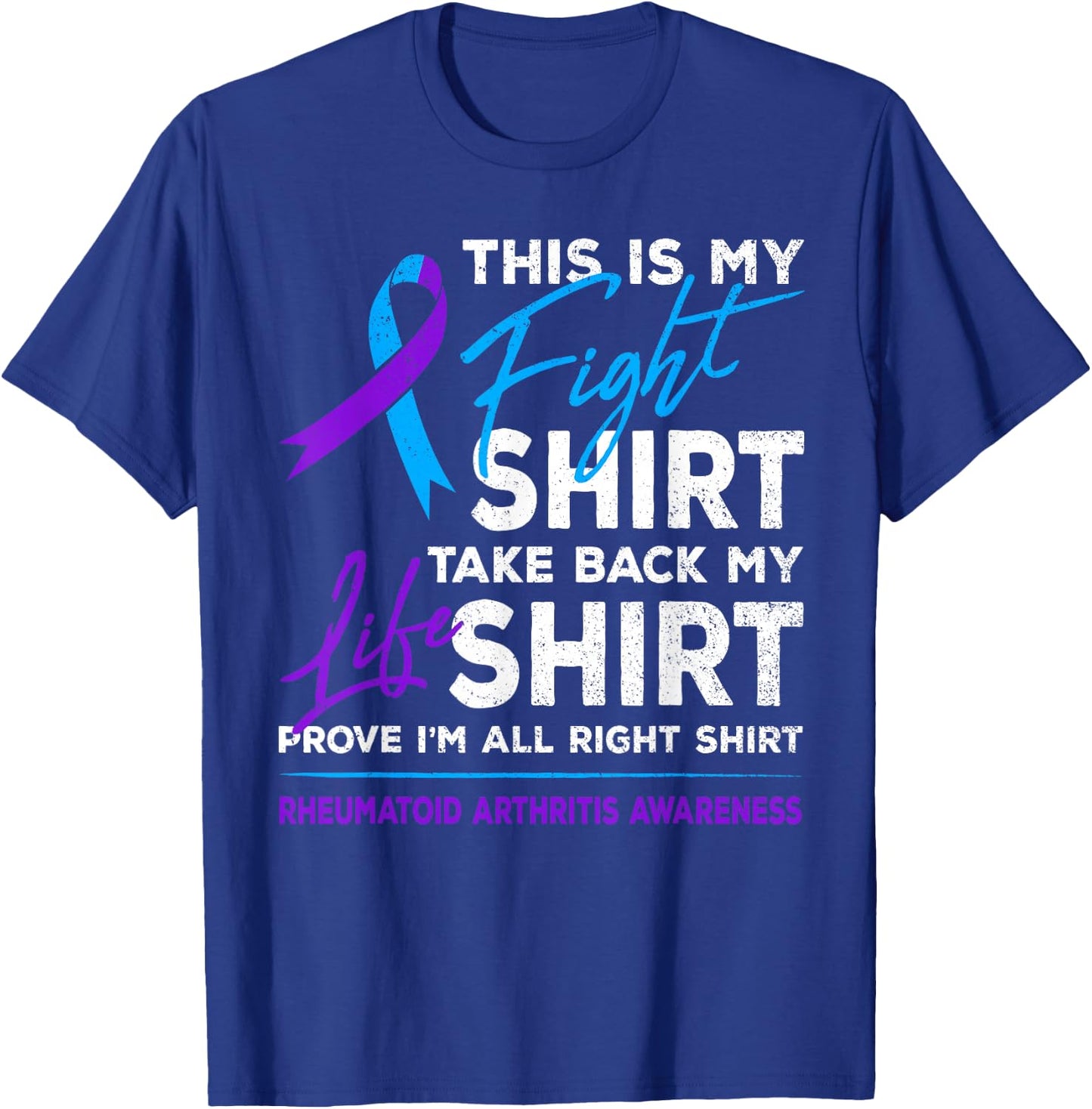 This Is My Fight Shirt Rheumatoid Arthritis Awareness Ribbon T-Shirt - T-Shirt | Royal