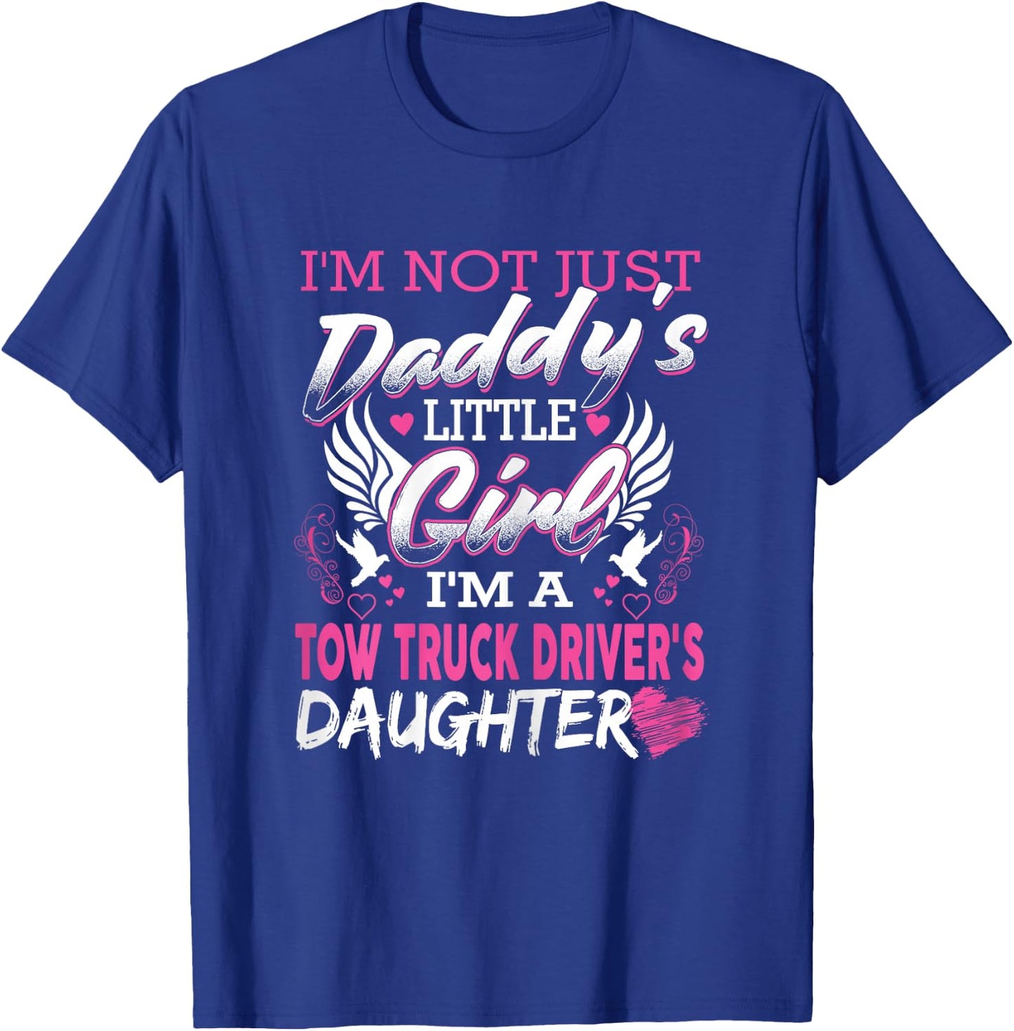 Funny Tow Truck Driver's Daughter For Tow Operator T-Shirt - T-Shirt | Royal