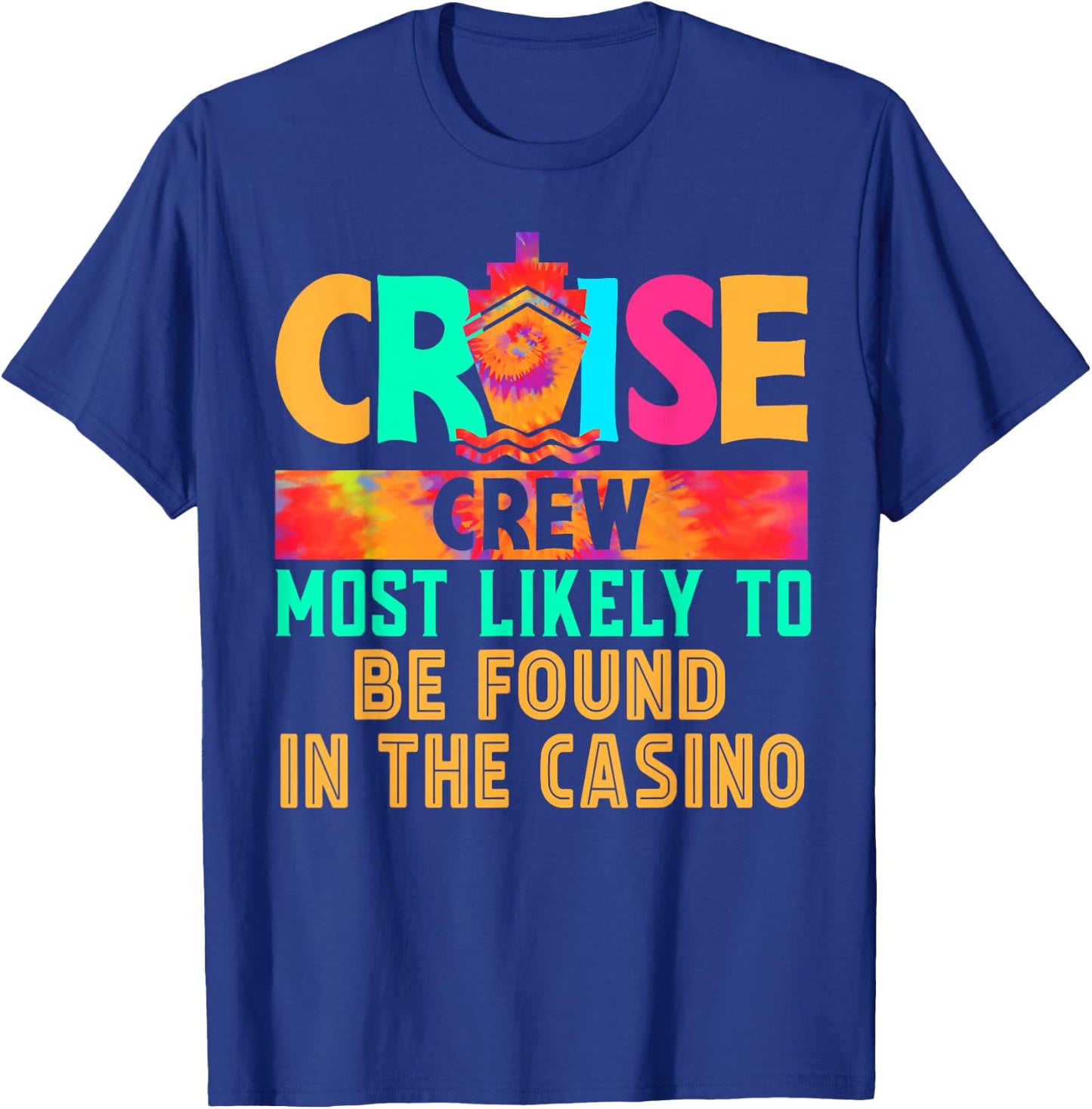 Cruise Crew Most Likely to Be Found in The Casino Hippie T-Shirt - T-Shirt | Royal