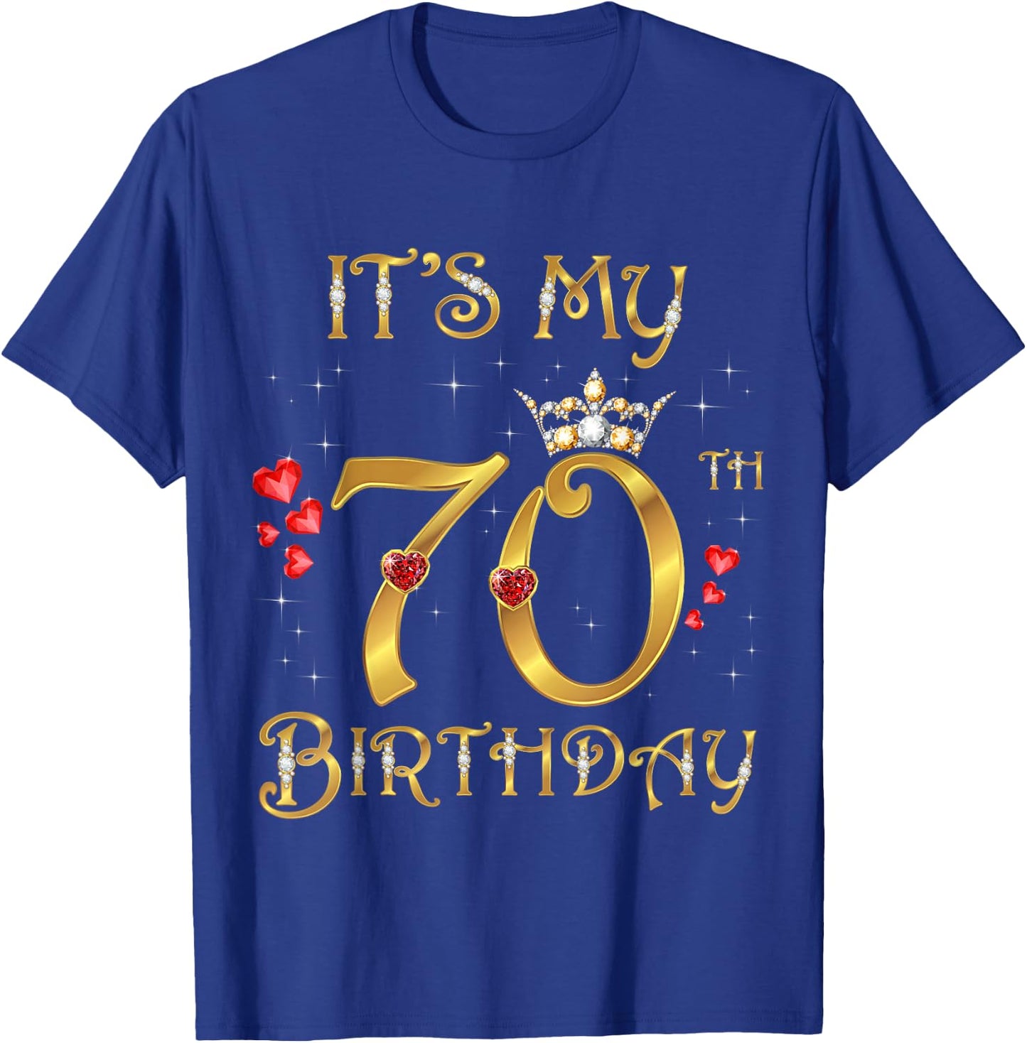 It's My 70th Birthday 70 Years Old 70th Birthday Queen T-Shirt - T-Shirt | Royal