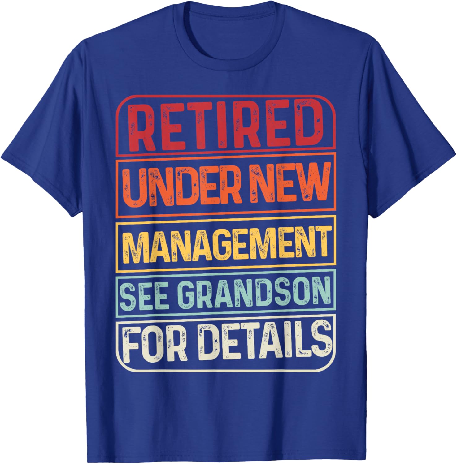 Retired Under New Management See Grandson For Details Retro T-Shirt - T-Shirt | Royal