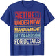 Retired Under New Management See Grandson For Details Retro T-Shirt - T-Shirt | Royal